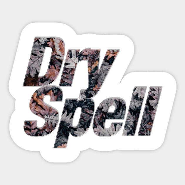 Dry Spell Sticker by afternoontees